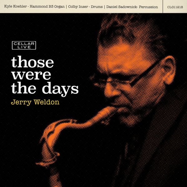 Coming May 18
Jerry Weldon - tenor saxophone
Kyle Kohler - hammond organ
Colby Inzer - drums
Daniel Sadownick - percussion
Jerry Weldon's career as a premier NYC saxophonist includes a long association with Harry Connick Jr, as well as the groups of soul jazz organ legends like Jack McDuff. Those Were the Days, features his rich, warm tone with the Hammond organ and drums augmented with percussion. His bandmates play with obvious enthusiasm, which makes this studio session sound like a pleasant live club date.
1. Love Won't Let Me Wait
2. Strangers In The Night
3. Sunny V
4. Where Is Love
5. Rosetta
6. Walk On By
7. This Is Always
8. The Sermon
9. Those Were The Days