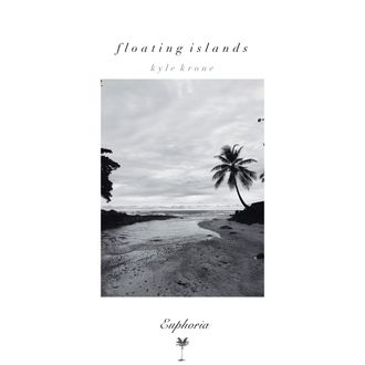Artist: Floating Islands Release: Euphoria & Kyle Krone Written Recorded Produced Mixed Mastered & Performed By Kyle Krone