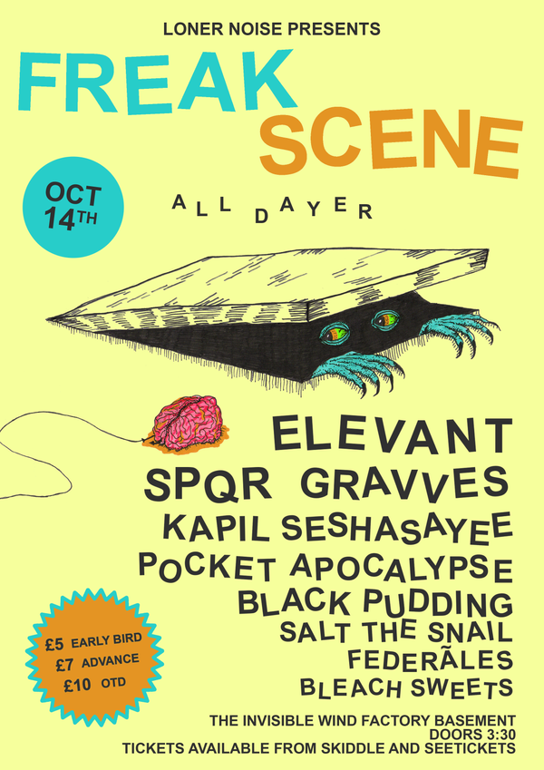 Loner Noise presents: Freak Scene All Dayer.
TICKETS >>> £5 Early Bird / £7 Advance / £10 OTD
Skiddle >>> skiddle.com/e/13032751 SEE Tickets >>> http://www.seetickets.com/tour/loner-noise-presents-freak-scene-all-dayer Facebook Event >>> https://www.facebook.com/events/297296200737645/
LINEUP >>> Elevant / SPQR / Gravves / Kapil Seshasayee / Pocket Apocalypse / Black Pudding / Salt the Snail / Federãles / Bleach Sweets
The team behind WRONG Festival have put together a jam packed bill of filth, riffs and weirdness for your ears, once again returning to the Invisible Wind Factory, but this time in it's fantastic new basement venue. The lineup consists of every active band on the Loner Noise record label roster, plus some that are set to release music through the label at some point in the future.
SET TIMES >>>
Doors - 3: 30
10:30 - Elevant 9:45 - SPQR 9:00 - Gravves 8:15 - Kapil Seshasayee 7:30 - Pocket Apocalypse 6:45 - Black Pudding 6:00 - Salt the Snail 5:15 - Federãles 4:30 - Bleach Sweets
BAND BIOS >>>
Elevant
Elevant are a visceral, exciting and smart rock band. Able to blend genres effortlessly whilst always retaining their own sound that can kick you in the gut or softly soothe (on occasion), they spin dark tales of modern day disillusionment. They combine crushing riffs with warped sonic textures and irresistible grooves, all whilst maintaining a knack for infectious hooks. Their new EP has seen widespread acclaim, as well as playlist spots on radio stations such as KEXP and KCRW in the US, as well as others worldwide.
SPQR
Listening to SPQR is like being a passenger in a speeding car, at 2am, with a body in the boot and a driver you’re pretty sure put it there. They’re like a musical representation of the minds of Cronenberg and Lynch, bending a sinister slink to their dirty art rock. The rhythm section of Bex Denton and Jack Sanders provide the foundation for Peter Harrison's freaky guitar colourations and his intensely passionate, crystal clear voice to burrow into your mind. Recently featured in The Quietus, they're they're in a rude run of form in anticipation of their debut EP, The House that Doubt Built.
Gravves
Matching Future of the Left noise and humour to Queens of the Stone Age hooks and seductive sleaze, Gravves are noise merchants bar none. With their debut EP Rattle garnering acclaim and bagging them a host of festival appearances this year, their live ferocity matches the record. They occupy that space where a strange duality of punk fury, alt-rock hugeness and truly infectious songs coexist. Blasts of vicious feedback live alongside a sinister swagger in fantastic songs.
Kapil Seshasayee
Kapil Seshasayee creates avant pop bar none, a sound unlike any other. A one man combination of Scott Walker, Mark Hollis, Bjork, and Richard Dawson, creating something wholly unique. He combines Big Black style drum machine beats with thundering baritone guitar, stunning vocals and and a penchant for unorthodox instrumentation such as the aquaphone. Truly experimental yet still accessible. He was also recently featured in The Quietus talking about his forthcoming concept album about the Indian Caste System.
Pocket Apocalypse
Pocket Apocalypse are epic and intimate all at once. Effortlessly blending unpretentious post rock grandeur with alternative rock and progressive flourishes, their songwriting is taut and rich with experience, the band playing off each other effortlessly. Frontman Nick Jones' passionate and absorbing vocals can range from a delicate whisper to soaring and melodious and to a righteous barbaric yawp. His and Chris Catterall's guitars intricately weave together, spiralling in tandem whilst in a rhythm section bar none, Phil Dunn (Drums) and Leandro Cuzzocrea (Bass), Lock into unison and lend their songs not only hypnotic grooves, but a craftsman's detail.
Black Pudding
Black Pudding are a garage rock band with a twisted sense of humour. Born from the ashes of Leeds noiseniks Stilts, they filter their righteous anger through a seductive veneer, with a knowing wink and a punk sneer. With a touch of the Ty Segall/Thee Oh Sees thickness to their riffs, The Wytches' foreboding gloom and The Cramps' weirdness, they have everything a growing boy needs. Their forthcoming singles Sci-Fi Si and Tillagio have already been playlisted on KEXP.
Salt the Snail
Salt the Snail are raucous, hardcore inflected punk rock, with their tongues placed firmly in their cheeks, and their mic stands probably in two pieces. With an unbelieveable start to their career, they've managed to play with Fucked Up and The Membranes in their first run of gigs, and are set to release a single with Loner Noise this year.
Federãles
Federãles are what would happen if Fugazi didn't take themselves seriously, and had Iggy Pop. Combining Dinosaur Jr style slacker guitar with elements hardcore punk and a devilish sense of humour. On top of that, they possess an electrifying live show.
Bleach Sweets
Born from frustration and boredom, Bleach Sweets are a savage noise rock two piece, their songs bristling with acidic humour and equally acidic feedback. They come on like the bastard child of the Melivns, The White Stripes and Frankie Boyle, but with all nuance removed.
TICKETS >>> £5 Early Bird / £7 Advance / £10 OTD
Skiddle >>> skiddle.com/e/13032751 SEE Tickets >>> http://www.seetickets.com/tour/loner-noise-presents-freak-scene-all-dayer
We love you and hope to see you there x