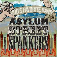 The Asylum Street Spankers
"God's Favorite Band"
Gospel show recorded live in Austin, TX”
2009