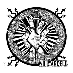 Highway to the Sun
The 3rd release off Will Ardell's upcoming record "The Truth". Loosely based on the movie Mad Max, Highway to the Sun is unlike anything being released right now!