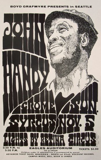 November 5, 1967: John Moehring. Offset litho poster. John Handy, The Crome Syrcus, Retina Circus (light show) Eagles Auditorium From the book 'Split Fountain Hieroglyphics.' Courtesy of Scott McDougall & Glen Beebe. scottmcdougall.net