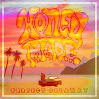 Honey Made's Perfect Getaway Single Cover