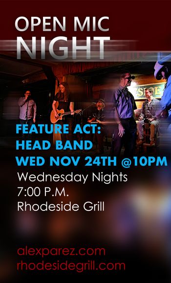 www.alexparez.com Alex The Red Parez aka El Rojo Hosting Open Mic Night Wednesday Nights 7:00pm at Rhodeside Grill Wednesday, November 24th, 2021 - Feature Act at 10pm - Head Band - Poster by Adam Parez