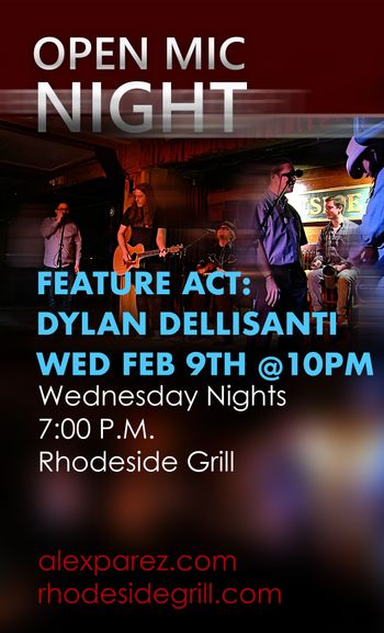 www.alexparez.com Alex The Red Parez aka El Rojo Hosting Open Mic Night Wednesday Nights 7:00pm at Rhodeside Grill Wednesday, February 9th, 2022 - Feature Act at 10pm: Dylan Dellisanti - Poster by Adam Parez