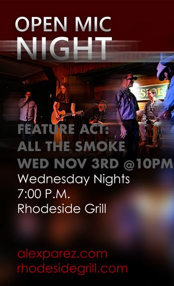 www.alexparez.com Alex The Red Parez aka El Rojo Hosting Open Mic Night Wednesday Nights 7:00pm at Rhodeside Grill Wednesday, November 3rd, 2021 - Feature Act at 10pm - All The Smoke - Poster by Adam Parez