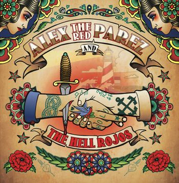 www.alexparez.com/music Alex The Red Parez and The Hell Rojos debut, self-titled album released September 30th, 2017