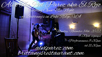 www.alexparez.com Alex The Red Parez aka El Rojo Hosting Open Mic Night Monday Nights at Brittany's Monday, November 14th, 2022, 8:00pm-11:30pm