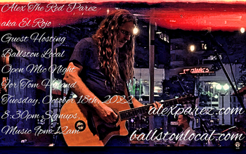 www.alexparez.com Alex The Red Parez aka El Rojo Guest Hosting Ballston Local Open Mic Night for Tom Hyland Tuesday, October 18th 2022, 8:30pm - still for poster taken from video shot by Sandi Redman