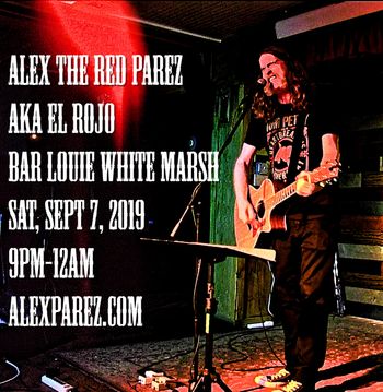 Alex The Red Parez aka El Rojo Returns to Bar Louie White Marsh! Saturday, September 7th, 2019, 9pm-12am www.alexparez.com