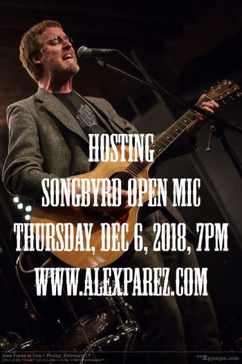 Hosting Songbyrd Open Mic Night 12-6-18 7pm www.alexparez.com