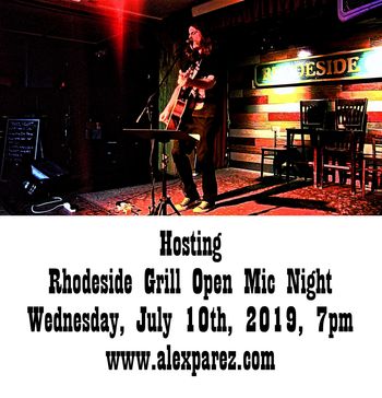Alex The Red Parez aka El Rojo Hosting Open Mic Night Wednesday Nights at Rhodeside Grill Wednesday, July 10th, 2019, 7pm www.alexparez.com