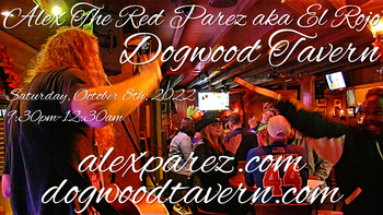 www.alexparez.com Alex The Red Parez! Returns to Dogwood Tavern! Saturday! October 8th, 2022, 9:30pm-12:30am!
