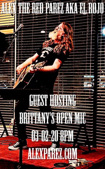 www.alexparez.com Alex The Red Parez aka El Rojo Guest Hosting Open Mic Night at Brittany's for Jason Masi Monday, March 2nd, 2020, 8pm