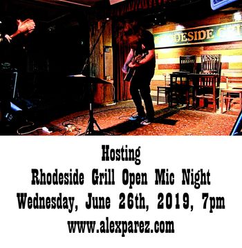 Alex The Red Parez aka El Rojo Hosting Open Mic Night Wednesday Nights at Rhodeside Grill Wednesday June 26th, 2019 7pm www.alexparez.com
