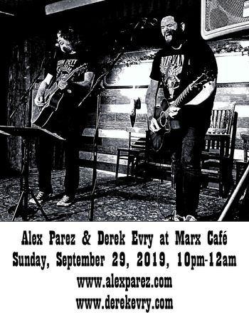 Alex Parez and Derek Evry Live! At Marx Cafe! Sunday, September 29th, 2019, 10pm-12am www.alexparez.com www.derekevry.com www.marxcafemtp.com
