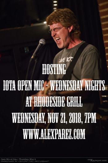 Hosting IOTA OPEN MIC - Wednesday Nights at Rhodeside Grill 11-21-18, 7pm www.alexparez.com