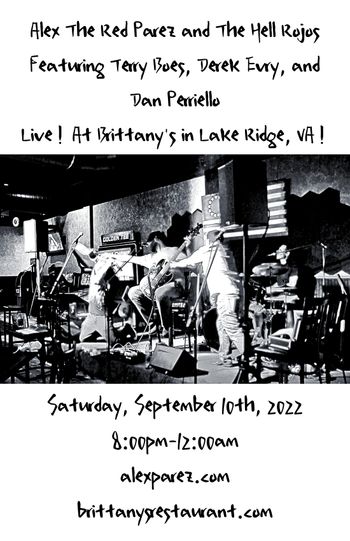 www.alexparez.com Alex the Red Parez and the Hell Rojos Featuring Terry Boes, Derek Evry, and Dan Perriello! Return to Brittany's in Lake Ridge, VA 9-10-22 8:00pm-12:00am