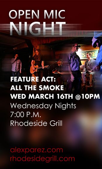 www.alexparez.com Alex The Red Parez aka El Rojo Hosting Open Mic Night at Rhodeside Grill Wednesday, March 16th, 2022, 7:00pm - Featured at 10pm: All The Smoke