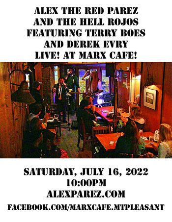 www.alexparez.com Alex the Red Parez aka and the Hell Rojos Featuring Terry Boes and Derek Evry Return to Marx Cafe in Washington, DC! Saturday, July 16th, 2022 10:00pm