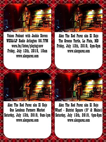 Alex The Red Parez aka El Rojo Guest on Voices Podcast Hosted by Jackie Steven at Arlington Independent Media on WERA-LP Radion Arlington 96.7FM Friday, July 12th, 2019 10am-11am and Live! At The Greene Turtle La Plata, MD Friday, July 12th, 2019 5pm-8pm and Live! At One Loudoun Farmers Market Saturday, July 13th, 2019 9am-1pm and Live! At The Wharf in DC at District Square (9th and Maine by The Anthem) Saturday, July 13th, 2019 4pm-6pm www.alexparez.com