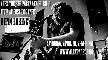 Alex The Red Parez aka El Rojo Live! At Lost Dog Cafe Dunn Loring! Saturday, April 20th, 2019, 7pm-10pm www.alexparez.com