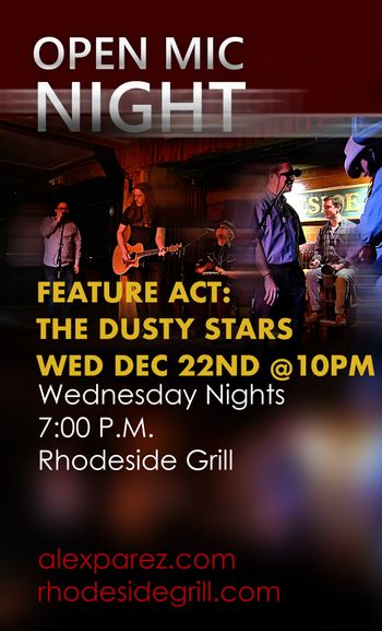 www.alexparez.com Alex The Red Parez aka El Rojo Hosting Open Mic Night Wednesday Nights 7:00pm at Rhodeside Grill Wednesday, December 22nd, 2021 - Feature Act at 10pm - The Dusty Stars - Poster by Adam Parez