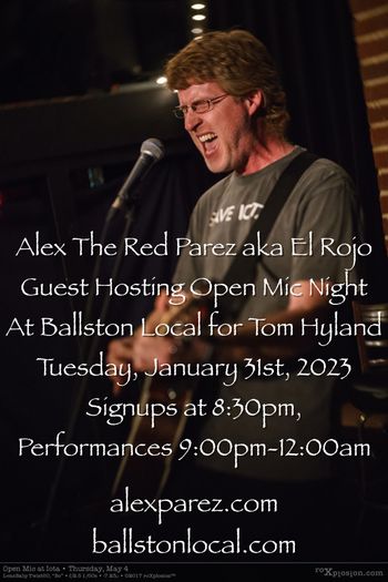 www.alexparez.com Alex The Red Parez aka El Rojo Guest Hosting Ballston Local Open Mic Night for Tom Hyland Tuesday, January 31st, 2023, Signups 8:30pm, Performances 9:00pm-12:00am
