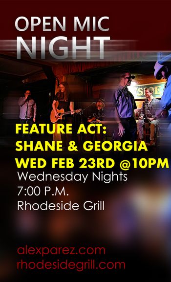 www.alexparez.com Alex The Red Parez aka El Rojo Hosting Open Mic Night Wednesday Nights 7:00pm at Rhodeside Grill Wednesday, February 23rd, 2022 - Feature Act at 10pm: Shane and Georgia - Poster by Adam Parez