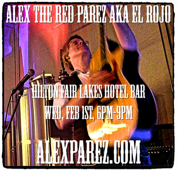 www.alexparez.com Alex the Red Parez aka El Rojo! Live! At The Hilton Fair Lakes Hotel Bar in Fairfax, VA! Wednesday, February 1st, 2023 6:00pm-9:00pm!