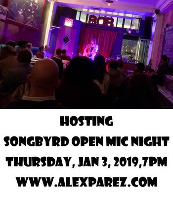 Hosting Songbyrd Open Mic Night 1-3-19, 7pm www.alexparez.com