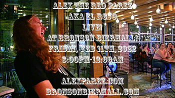 www.alexparez.com Alex The Red Parez aka El Rojo! Returns to Bronson Bierhall in Arlington, VA! Friday, February 11th, 2022 8:00pm-12:00am