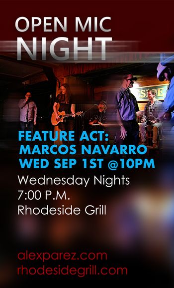 www.alexparez.com Alex The Red Parez aka El Rojo Hosting Open Mic Night Wednesday Nights 7:00pm at Rhodeside Grill Wednesday, September 1st, 2021 - Feature Act at 10pm - Marcos Navarro - Poster by Adam Parez