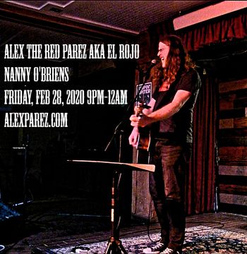 www.alexparez.com Alex The Red Parez aka El Rojo Returns to Nanny O'Briens! Friday! February 28th, 2020, 9pm-12am!
