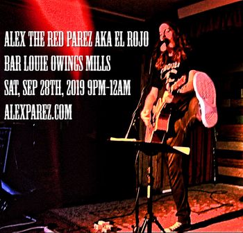 Alex The Red Parez aka El Rojo Live! At Bar Louie Owings Mills! Saturday, September 28th, 2019 9pm-12am alexparez.com