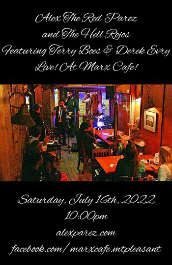 www.alexparez.com Alex the Red Parez aka and the Hell Rojos Featuring Terry Boes and Derek Evry Return to Marx Cafe in Washington, DC! Saturday, July 16th, 2022 10:00pm