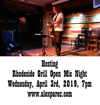 Hosting Open Mic Night at Rhodeside Grill Wednesday, April 3rd, 2019, 7pm www.alexparez.com