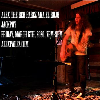 www.alexparez.com Alex The Red Parez aka El Rojo Returns to Jackpot! Friday! March 6th, 2020! 7pm-9pm!