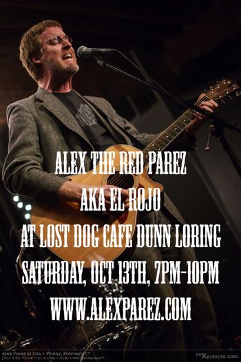 Alex The Red Parez aka El Rojo at Lost Dog Cafe Dunn Loring 10-13-18, 7pm-10pm www.alexparez.com