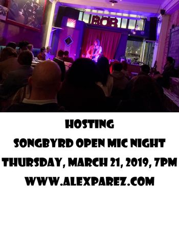 Hosting Open Mic Night at Songbyrd 3-21-19, 7pm www.alexparez.com