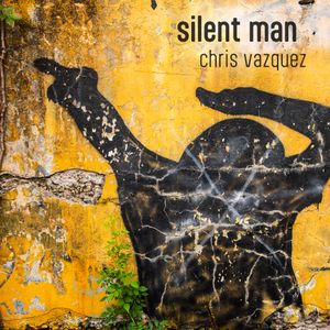 Silent Man EP Chris Vazquez