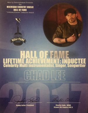 November 10, 2017 Chad Lee became an inductee of
the Michigan Country Music Hall Of Fame