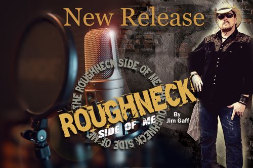 NOW Available "Roughneck Side of Me" by Jim Gaff