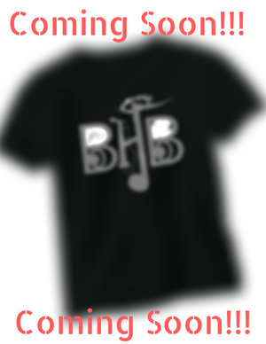 T-Shirts and other BHB merchandise will be available soon!!!