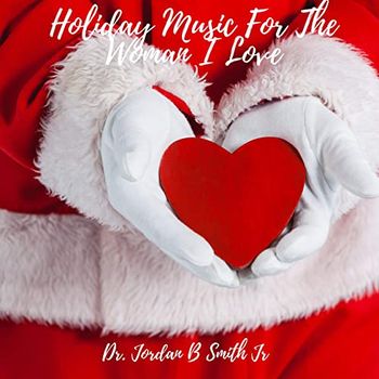 Song - "The Sound Of Christmas" - JORDAN B SMITH JR. - HOLIDAY MUSIC FOR THE WOMAN I LOVE - Track Producers: Betsy Walter & Vince Constantino