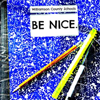 Song - "Be Nice (Williamson County Schools)" - SONGDRIVEN - BE NICE (WILLIAMSON COUNTY SCHOOLS) - Producers: Betsy Walter & Kenny Lamb