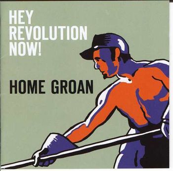 Home Groan-Hey Revolution Now! Produced by Håkon Gebhardt. Hog Hollow & Gilligan's Island