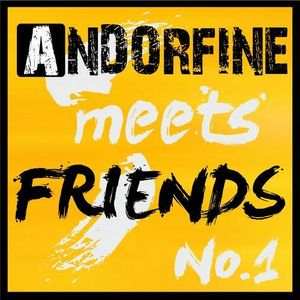 Andorfine Meets Friends No.1