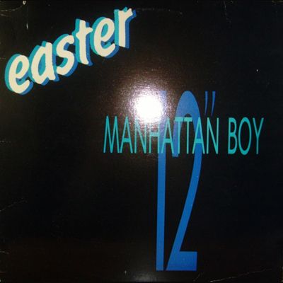 Easter Manhattan Boy 12" Released 1987 Chameleon Records