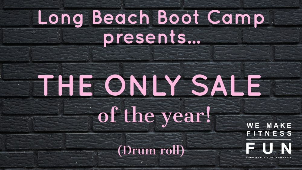 Black friday cyber monday end of the year special group fitness personal training Long Beach Boot Camp